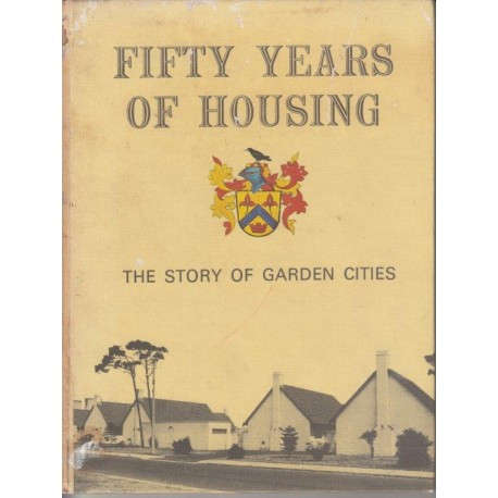 Fifty Years of Housing: The Story of Garden Cities