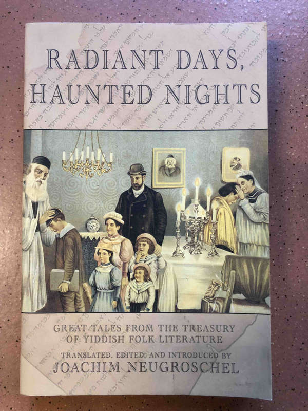 Radiant Days, Haunted Nights: Great Tales from the Treasury of Yiddish Literature