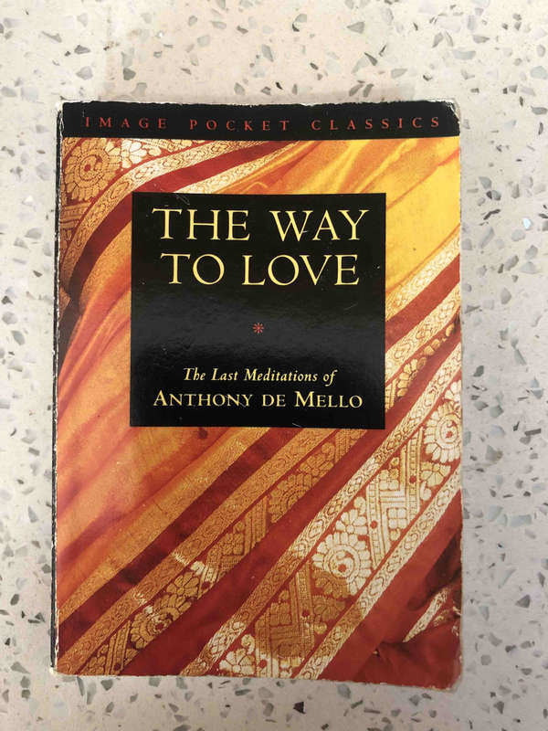 The Way to Love: The Last Meditations of Anthony de Mello