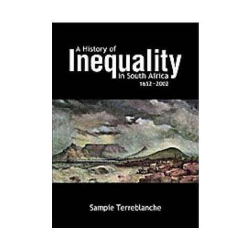 A History of Inequality in South Africa 1652-2002