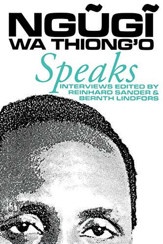 Ngugi wa Thiong'o Speaks