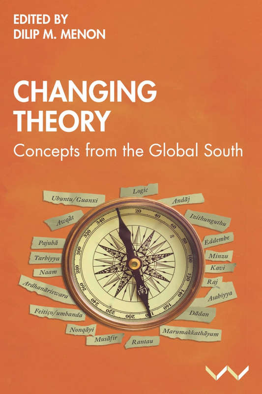 Changing Theory: Concepts from the Global South