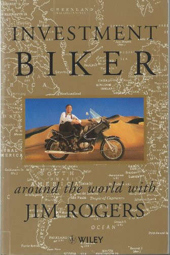 Investment Biker: Around the World with Jim Rogers