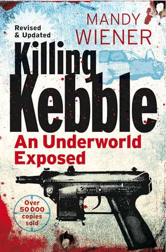 Killing Kebble An Underworld Exposed (SIGNED and DEDICATED)