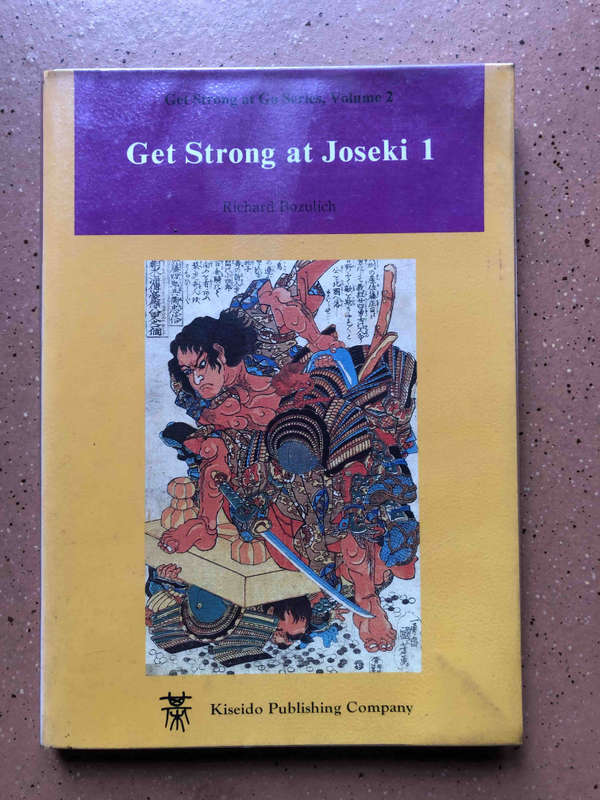 Get Strong at Joseki I: Get Strong at Go, Volume II
