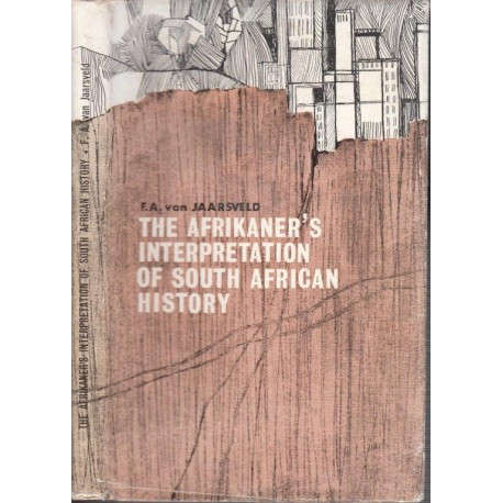 The Afrikaner's Interpretation of South African History