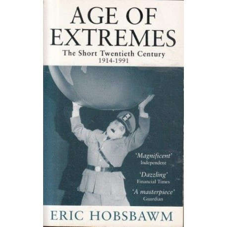Age of Extremes: The Short Twentieth Century 1914-1991