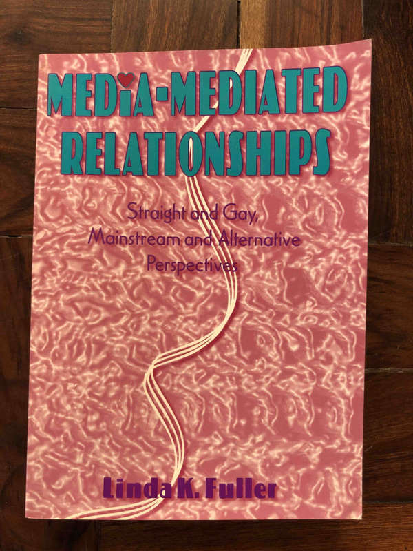 Media - Mediated Relationships: Straight and Gay, Mainstream and Alternative Perspectives