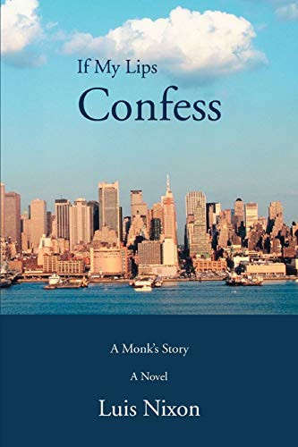 If My Lips Confess: A Monk's Story