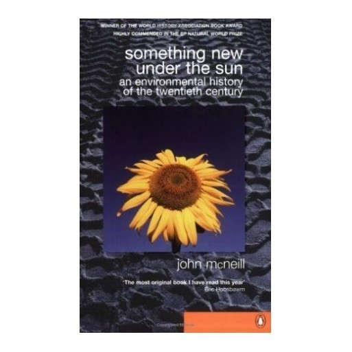 Something New under the Sun - an environmental history of the twentieth century