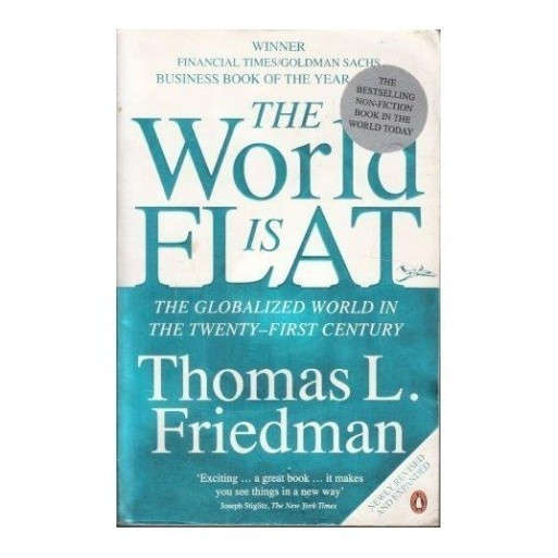 The World Is Flat: The Globalized World in the Twenty-first Century