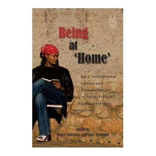 Being At Home - Race, Institutional Culture And Transformation At South African Higher Education Ins