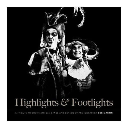Highlights & Footlights: A Tribute to South African Stage and Screen