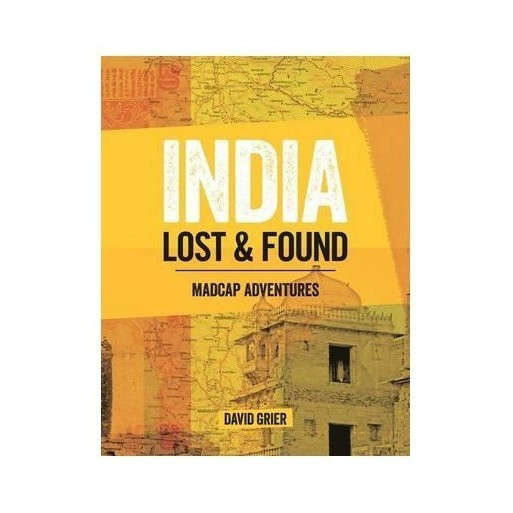 India, lost and found - Madcap adventures