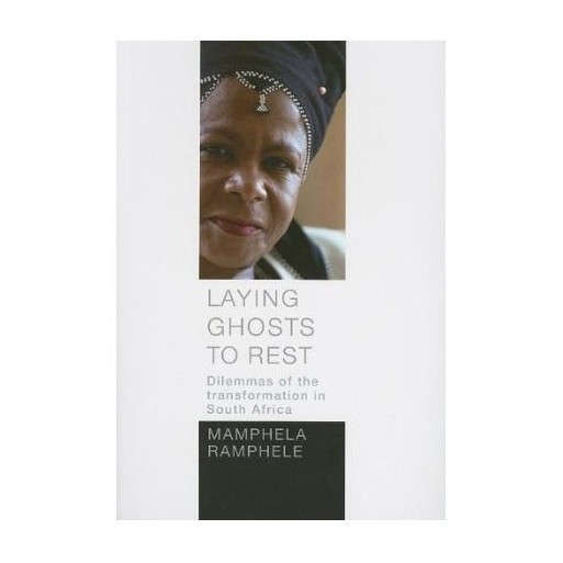 Laying Ghosts to Rest: Dilemmas of the transformation in South Africa