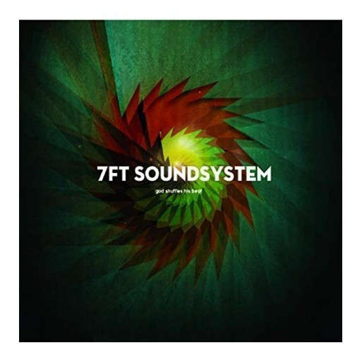 7Ft Soundsystem - God Shuffles His Beat