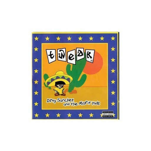 Tweak - Dirty Sanchez And The Misfit Kidz