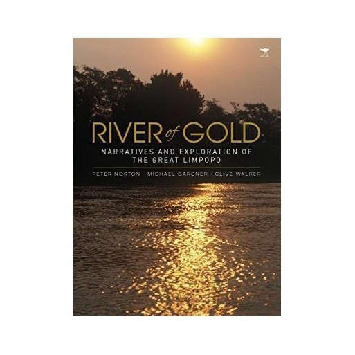 River of Gold: Narratives and Exploration of the Great Limpopo