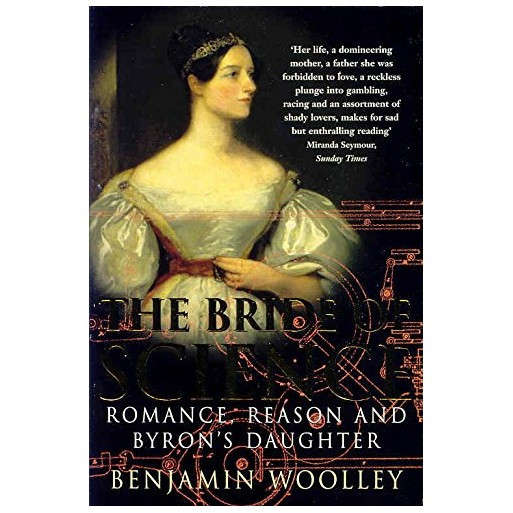 The Bride of Science: Romance, Reason and Byron's Daughter
