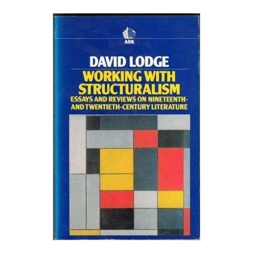 Working with Structuralism: Essays and Reviews on Nineteenth and Twentieth Century Literature