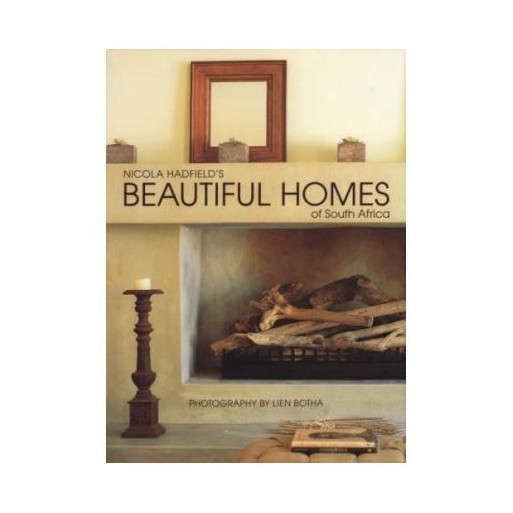 Nicola Hadfield's Beautiful Homes of South Africa