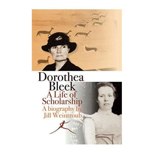 Dorothea Bleek: A Life Of Scholarship