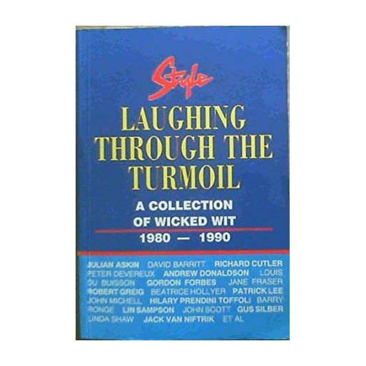 Style: Laughing through the turmoil : a collection of wicked wit, 1980-1990