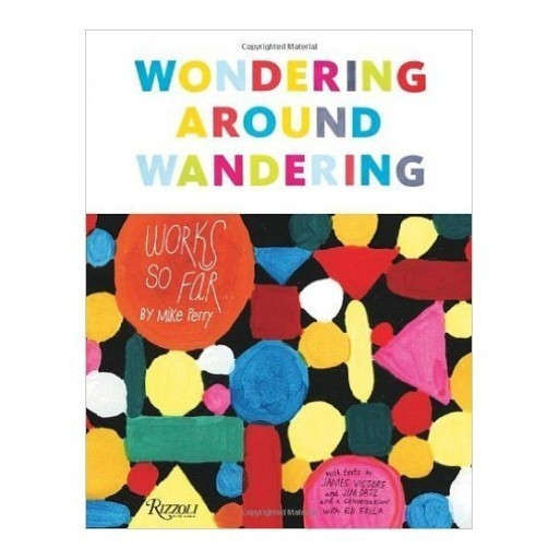 Wondering Around Wandering: Work-So-Far by Mike Perry