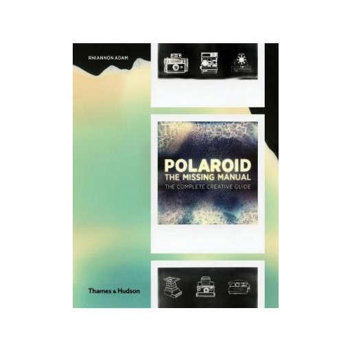 Polaroid: The Missing Manual