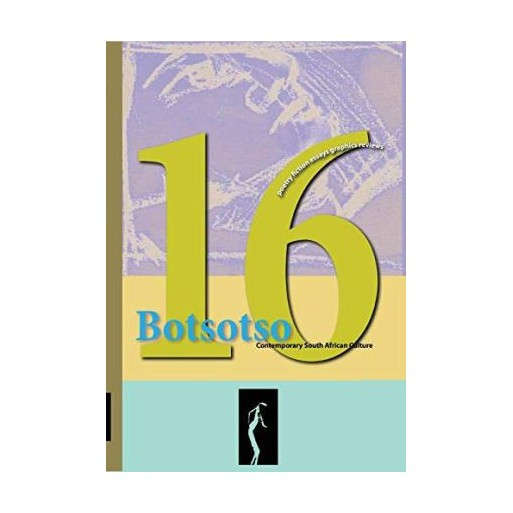 Botsotso 16: poetry, short fiction, essays, photographs and drawings