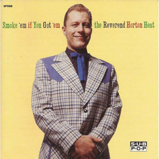 The Reverend Horton Heat - Smoke 'em if You Got 'em