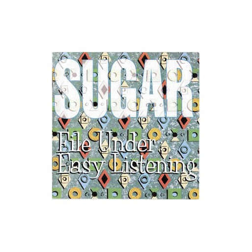 Sugar - File Under Easy Listening