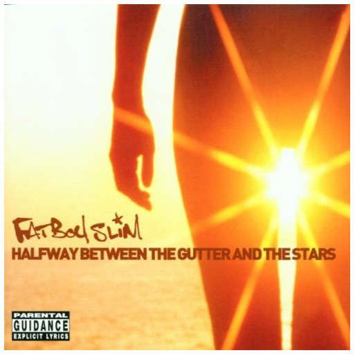 Fatboy Slim - Halfway Between The Gutter and the Stars
