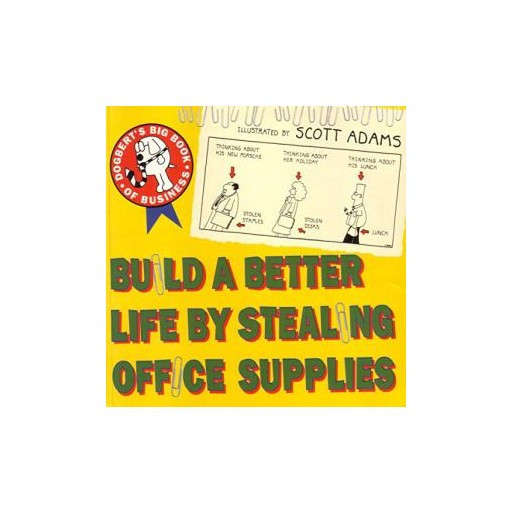 Build a Better Life by Stealing Office Supplies