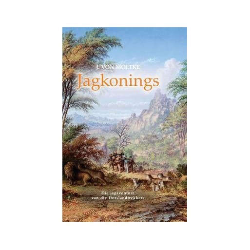 Jagkonings: Die Jagavonture van die Dorslandtrekkers