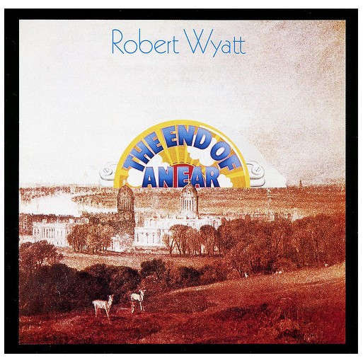Robert Wyatt - The End of an Ear