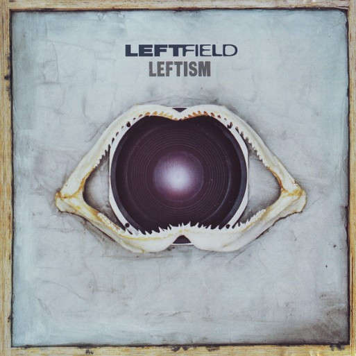 Leftfield - Leftism