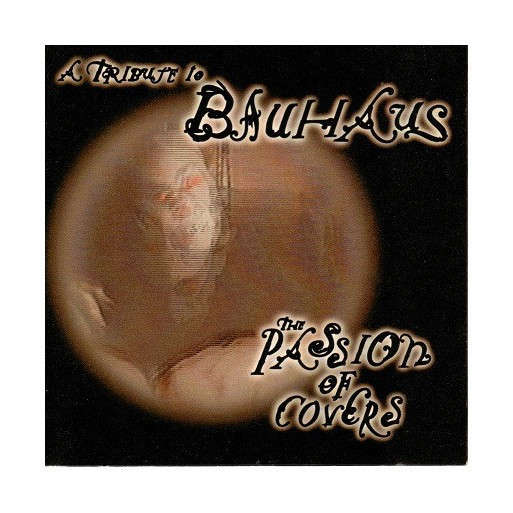 The Passion Of Covers - A Tribute To Bauhaus