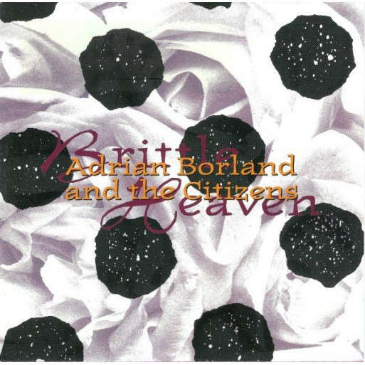 Adrian Borland and the Citizens - Brittle Heaven
