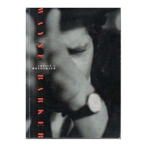 Wayne Barker - Artist's Monograph
