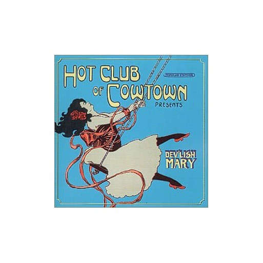 Hot Club of CowTown - Dev'Lish Mary