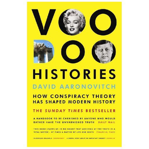 Voodoo Histories: How Conspiracy Theory Has Shaped Modern History