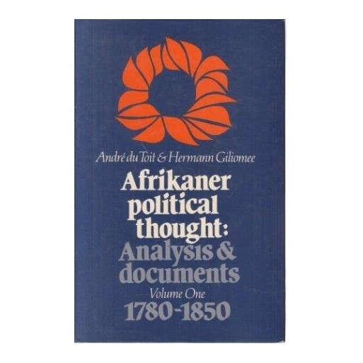 Afrikaner Political Thought: Analysis & Documents 1780-1850 Vol 1
