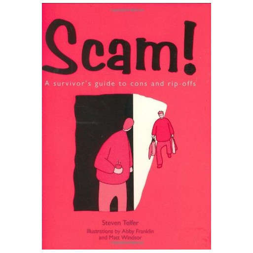 Scam! : A Survivor's Guide to Cons and Rip-Offs