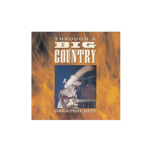 Through a Big Country - Greatest Hits