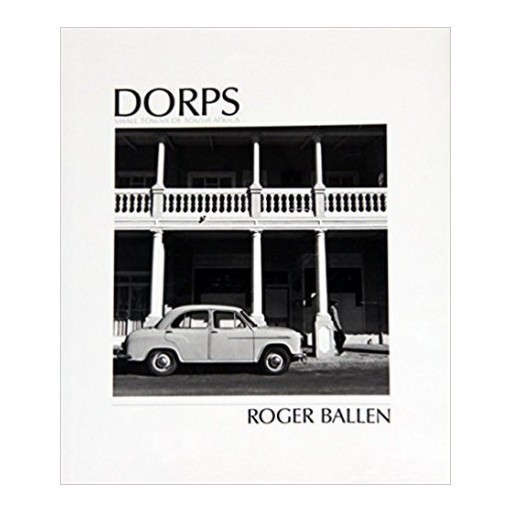 Dorps: Small towns of South Africa