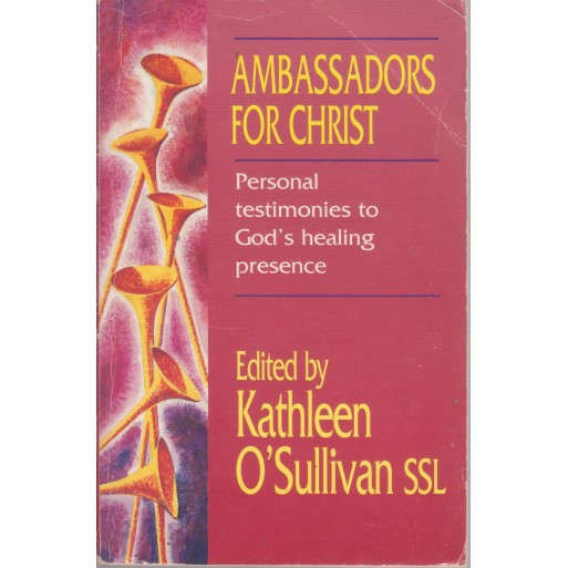 Ambassadors for Christ: Personal Testimonies to God's Healing Presence
