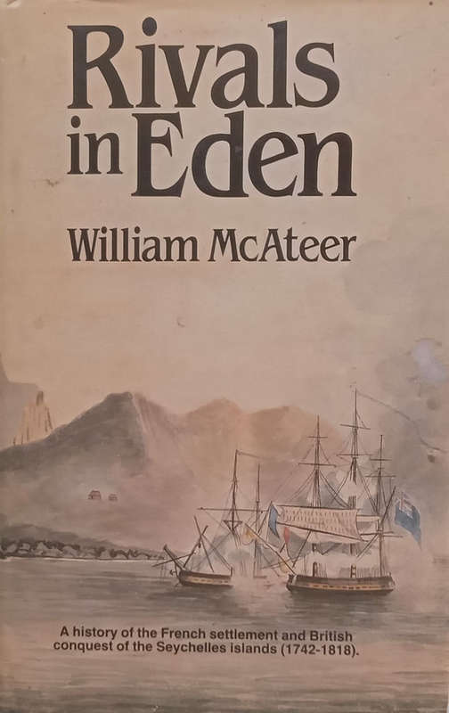 Rivals in Eden: History of the French Settlement and British Conquest of the Seychelles Islands