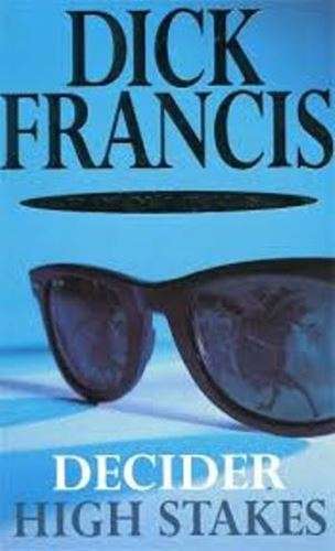 Decider/High Stakes - Omnibus - Dick Francis