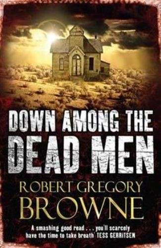 Down Among the Dead Men - Robert Gregory Browne